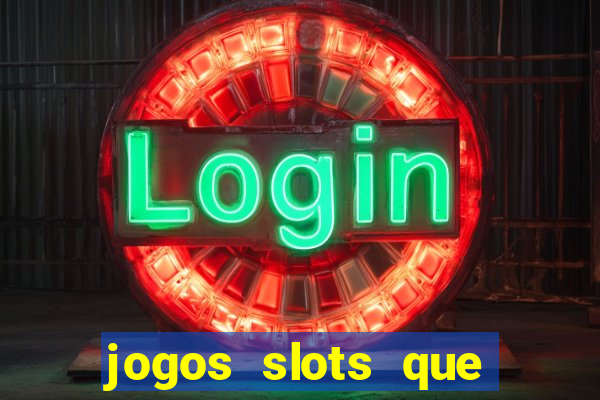 jogos slots que pagam no cadastro